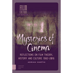 Mysteries of Cinema: Reflections on Film Theory, History and Culture 1982-2016
