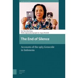 The End of Silence: Accounts of the 1965 Genocide in Indonesia