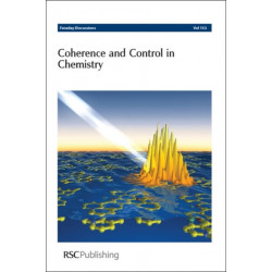 Coherence and Control in Chemistry: Faraday Discussions No 153