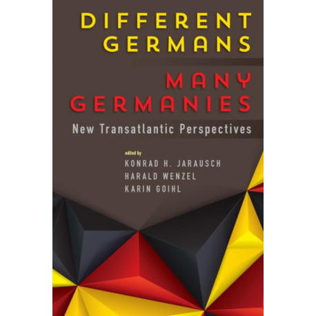 Different Germans, Many Germanies: New Transatlantic Perspectives