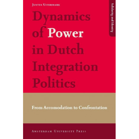 Dynamics of Power in Dutch Integration Politics: From Accommodation to Confrontation