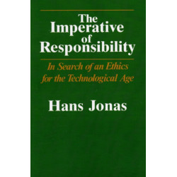 The Imperative of Responsibility: In Search of an Ethics for the Technological Age
