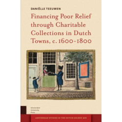 Financing Poor Relief through Charitable Collections in Dutch Towns, c. 1600-1800