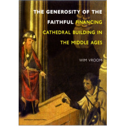 Financing Cathedral Building in the Middle Ages: The Generosity of the Faithful
