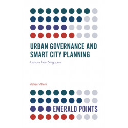 Urban Governance and Smart City Planning: Lessons from Singapore