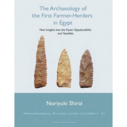 The Archaeology of the First Farmer-Herders in Egypt: New Insights Into the Fayum Epipalaeolithic and Neolithic