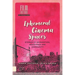 Ephemeral Cinema Spaces: Stories of Reinvention, Resistance and Community