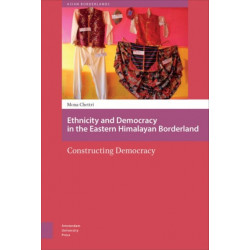 Ethnicity and Democracy in the Eastern Himalayan Borderland: Constructing Democracy