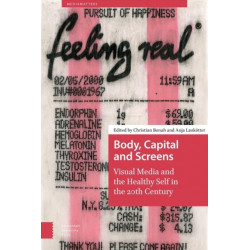 Body, Capital and Screens: Visual Media and the Healthy Self in the 20th Century