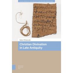 Christian Divination in Late Antiquity