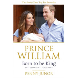 Prince William: Born to be King: An intimate portrait