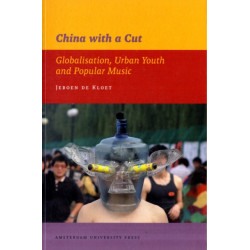 China with a Cut: Globalisation, Urban Youth and Popular Music
