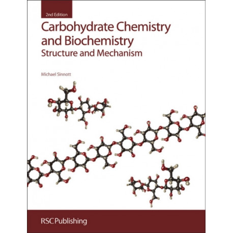 Carbohydrate Chemistry and Biochemistry: Structure and Mechanism