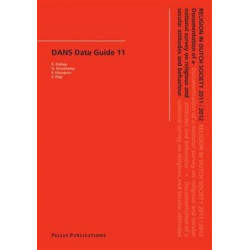 Religion in Dutch Society 2011-2012: Documentation of a national survey on religious and secular attitudes and behaviour in 2011-2012