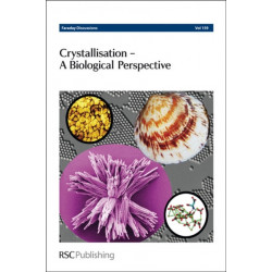 Crystallisation - A Biological Perspective: Faraday Discussions No 159