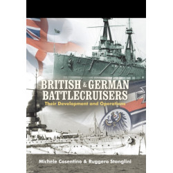British and German Battlecruisers: Their Development and Operations
