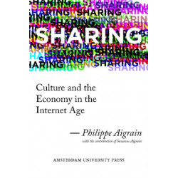 Sharing: Culture and the Economy in the Internet Age
