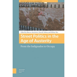 Street Politics in the Age of Austerity: From the Indignados to Occupy