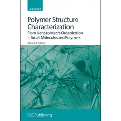 Polymer Structure Characterization: From Nano to Macro Organization in Small Molecules and Polymers