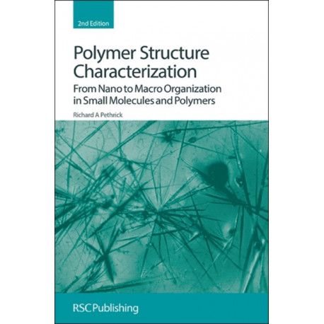 Polymer Structure Characterization: From Nano to Macro Organization in Small Molecules and Polymers