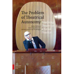 The Problem of Theatrical Autonomy: Analysing Theatre as a Social Practice