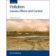 Pollution: Causes, Effects and Control