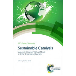 Sustainable Catalysis: Without Metals or Other Endangered Elements, Parts 1 and 2