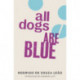 All Dogs Are Blue