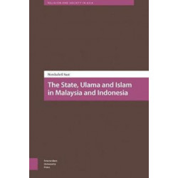 The State, Ulama and Islam in Malaysia and Indonesia
