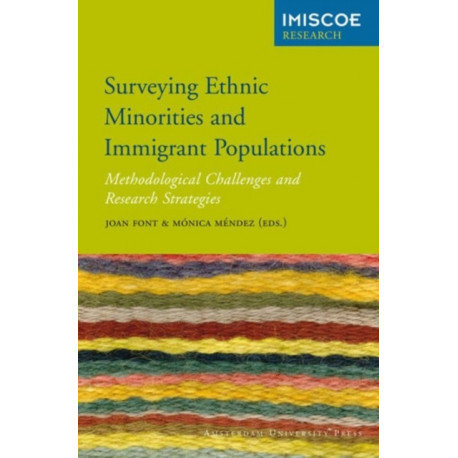 Surveying Ethnic Minorities and Immigrant Populations: Methodological Challenges and Research Strategies