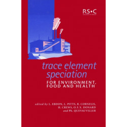 Trace Element Speciation for Environment, Food and Health