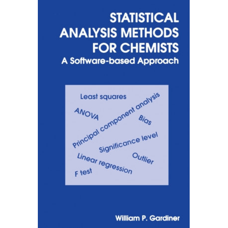 Statistical Analysis Methods for Chemists: A Software Based Approach