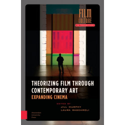 Theorizing Film Through Contemporary Art: Expanding Cinema