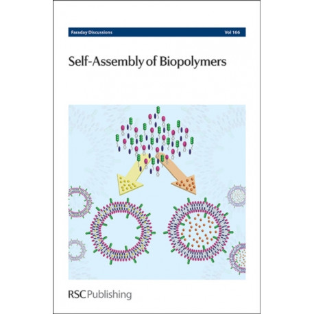 Self-Assembly of Biopolymers: Faraday Discussion 166