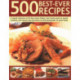 500 Best-Ever Recipes: A superb collection of all-time favourite dishes, from family meals to special occasions, shown in 500 colour photographs for great results every time