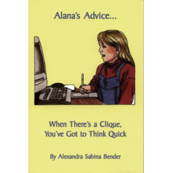 Alana's Advice...: When There's a Clique, You've Got to Think Quick