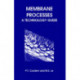 Membrane Processes: A Technology Guide