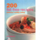 200 Fat-free Recipes: Delicious, Healthy Eating
