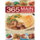 365 Main Courses: A Deliciously Different Dish for Every Day of the Year