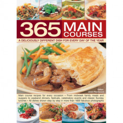 365 Main Courses: A Deliciously Different Dish for Every Day of the Year