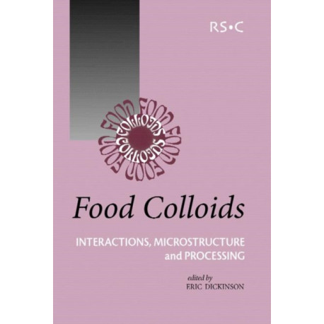 Food Colloids: Interactions, Microstructure and Processing