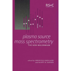 Plasma Source Mass Spectrometry: The New Millennium