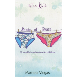 Relax Kids: Pants of Peace – 52 meditation tools for children: 52 Meditation Tools for Children