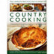 Country Cooking, The Complete Practical Encyclopedia of: A celebration of traditional food, with 170 timeless recipes