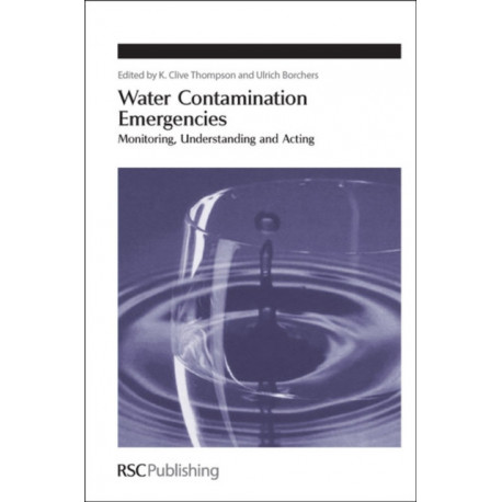 Water Contamination Emergencies: Monitoring, Understanding and Acting