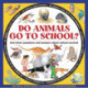 Do Animals Go to School?