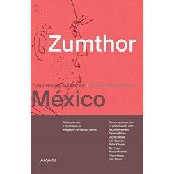 Zumthor in Mexico: Swiss Architects in Mexico
