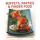 Buffets, Parties & Finger Food: Over 120 recipes for special celebrations, in 650 step-by-step photographs