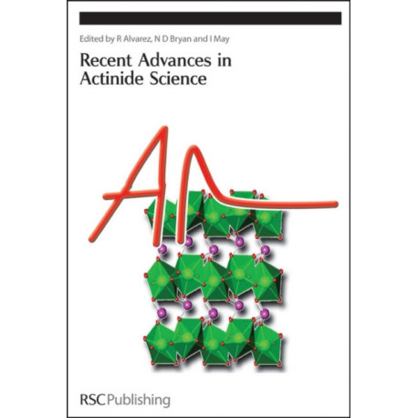 Recent Advances In Actinide Science
