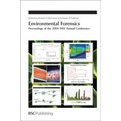 Environmental Forensics: Proceedings of the 2009 INEF Annual Conference